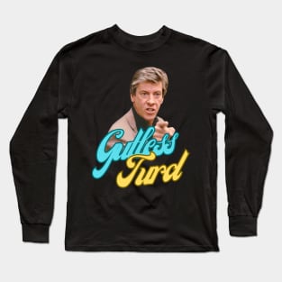 You're a Gutless Turd Long Sleeve T-Shirt